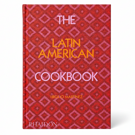 The Latin American Cookbook by Virgilio Martinez